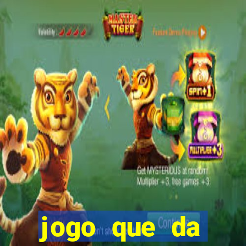 jogo que da dinheiro sem precisar depositar